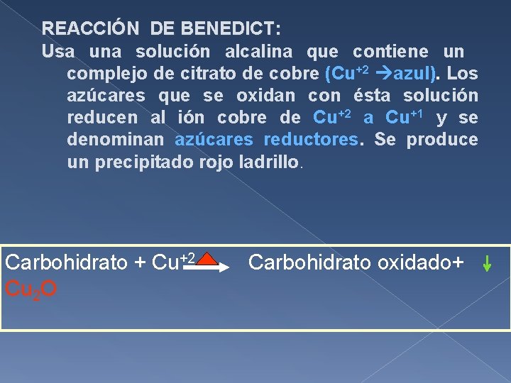 REACCIÓN DE BENEDICT: Usa una solución alcalina que contiene un complejo de citrato de