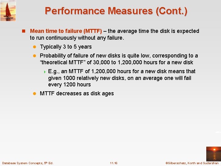 Performance Measures (Cont. ) n Mean time to failure (MTTF) – the average time