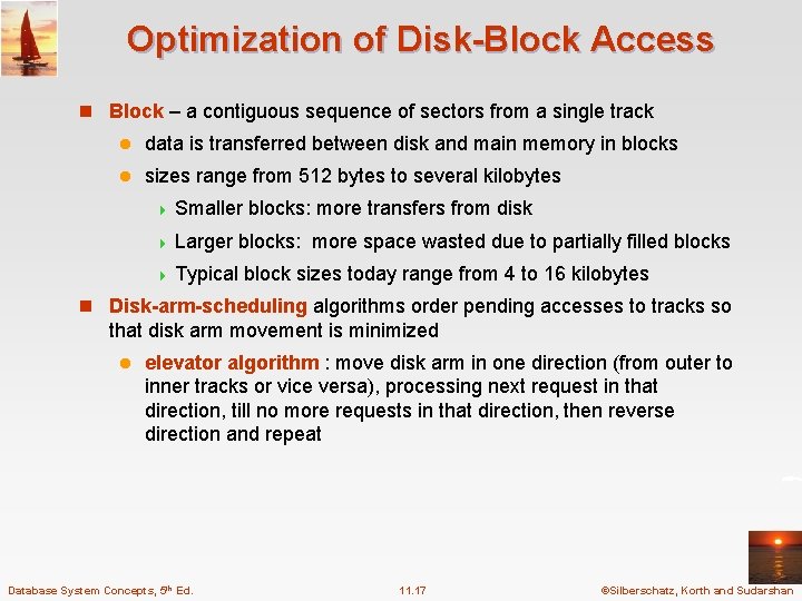 Optimization of Disk-Block Access n Block – a contiguous sequence of sectors from a