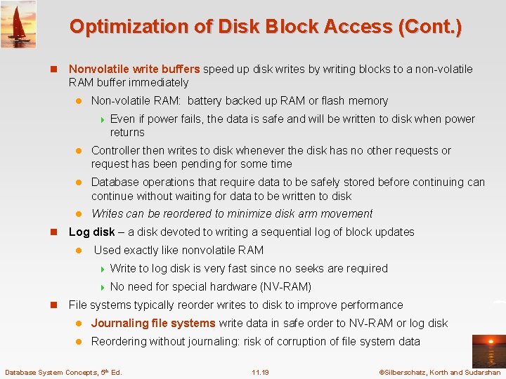 Optimization of Disk Block Access (Cont. ) n Nonvolatile write buffers speed up disk
