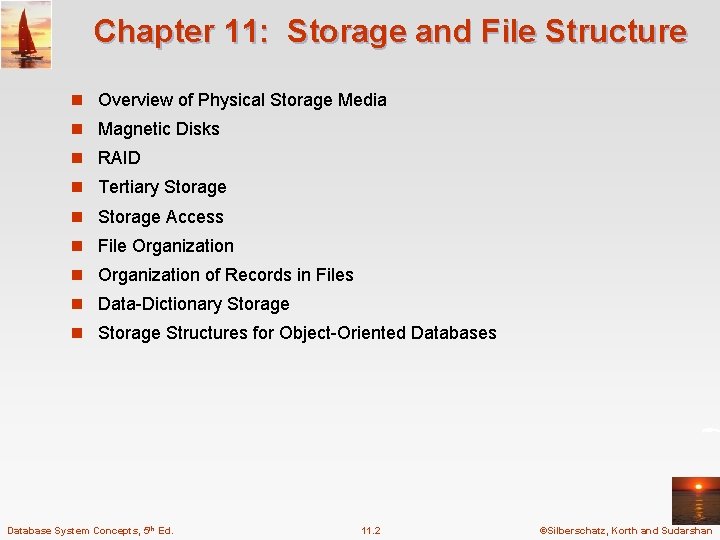 Chapter 11: Storage and File Structure n Overview of Physical Storage Media n Magnetic