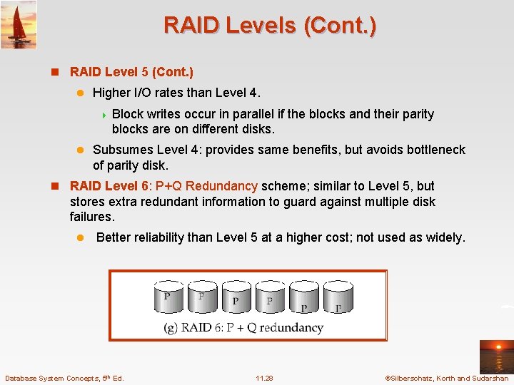 RAID Levels (Cont. ) n RAID Level 5 (Cont. ) l Higher I/O rates