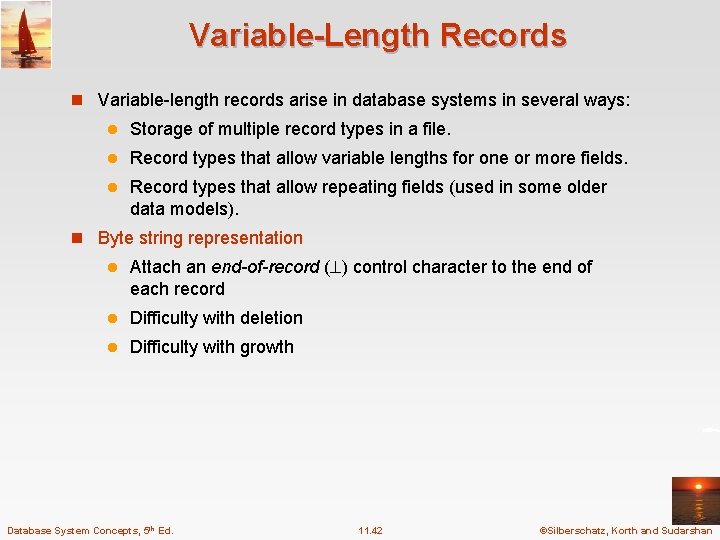 Variable-Length Records n Variable-length records arise in database systems in several ways: l Storage