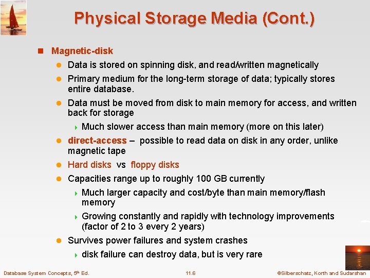 Physical Storage Media (Cont. ) n Magnetic-disk l l l Data is stored on
