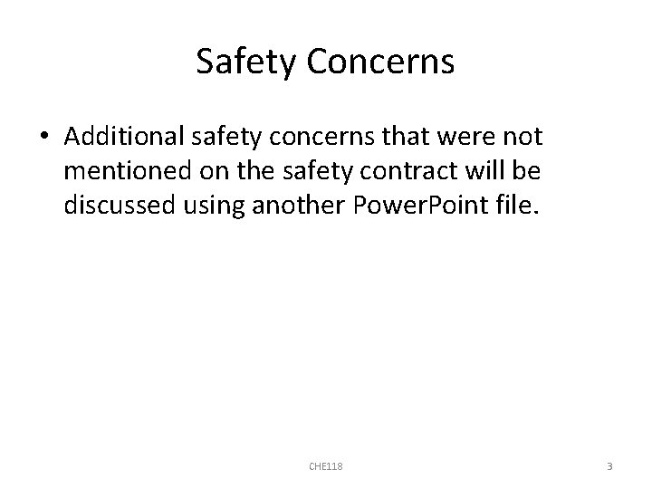 Safety Concerns • Additional safety concerns that were not mentioned on the safety contract