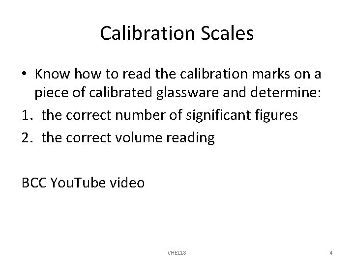 Calibration Scales • Know how to read the calibration marks on a piece of