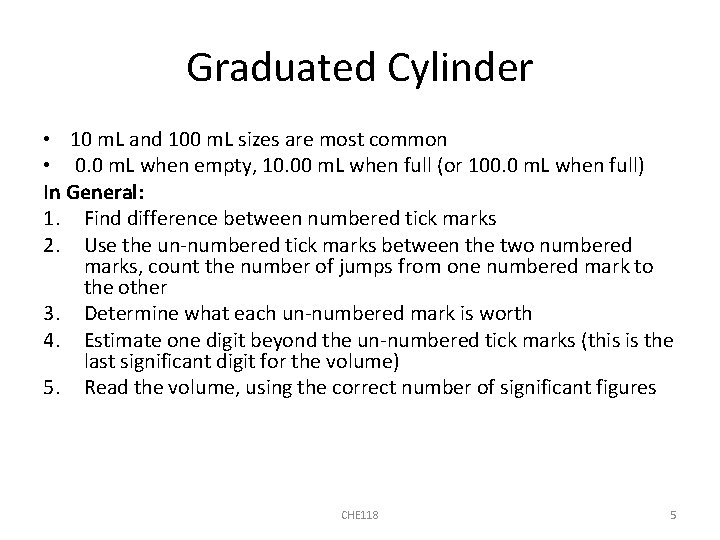 Graduated Cylinder • 10 m. L and 100 m. L sizes are most common