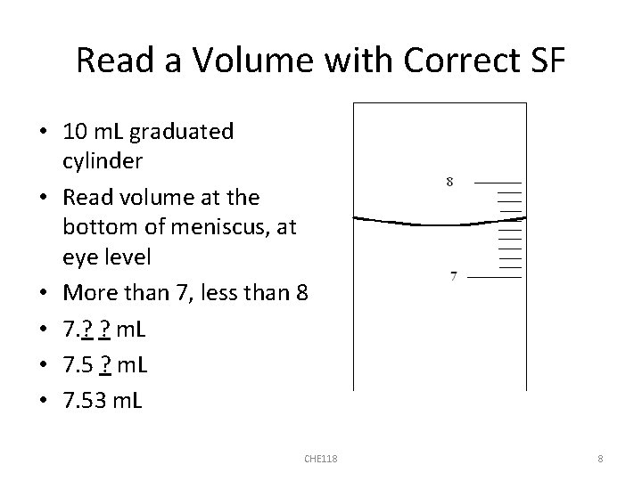 Read a Volume with Correct SF • 10 m. L graduated cylinder • Read