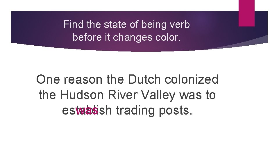 Find the state of being verb before it changes color. One reason the Dutch