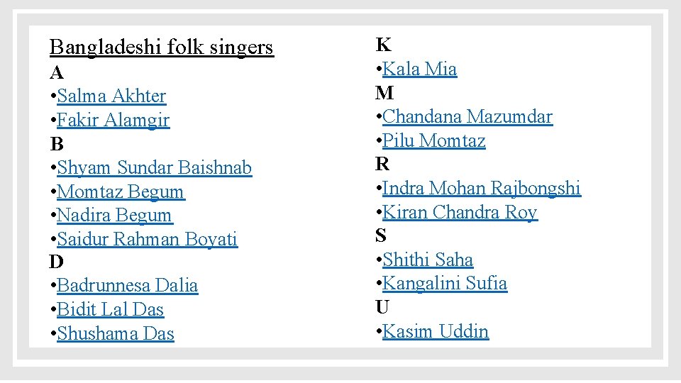 Bangladeshi folk singers A • Salma Akhter • Fakir Alamgir B • Shyam Sundar