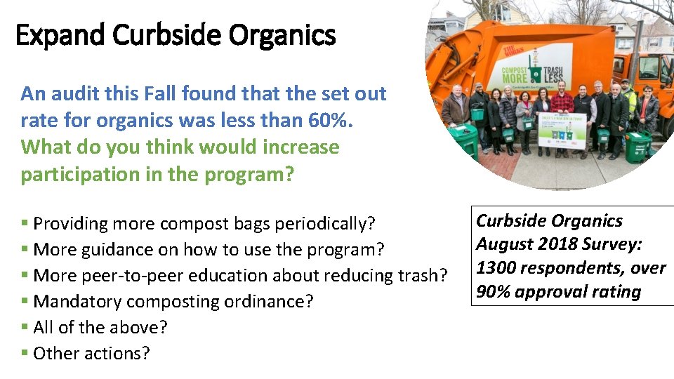 Expand Curbside Organics An audit this Fall found that the set out rate for