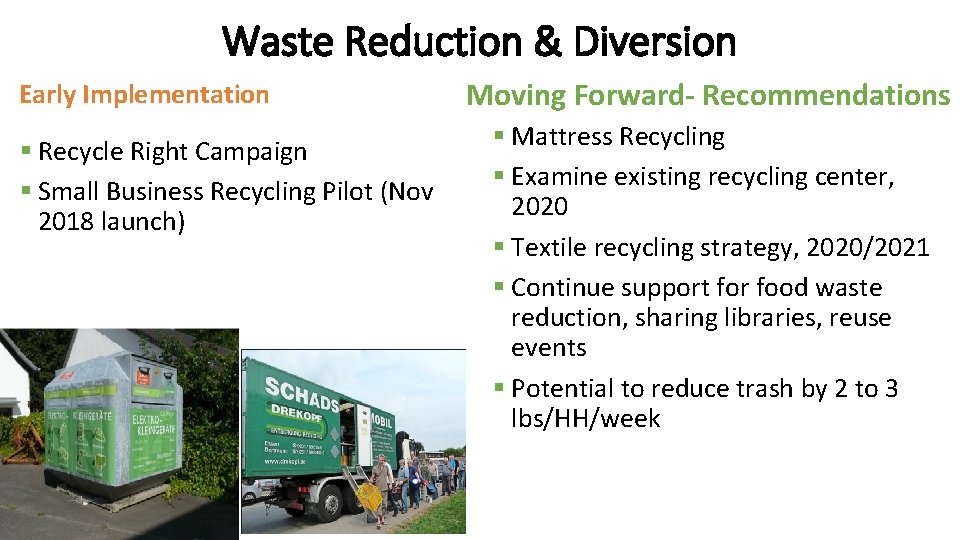 Waste Reduction & Diversion Early Implementation § Recycle Right Campaign § Small Business Recycling