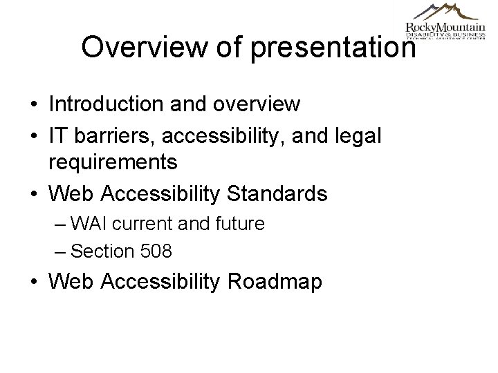 Overview of presentation • Introduction and overview • IT barriers, accessibility, and legal requirements