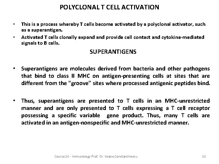 POLYCLONAL T CELL ACTIVATION • • This is a process whereby T cells become