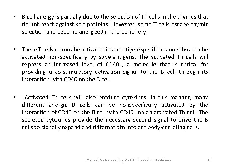  • B cell anergy is partially due to the selection of Th cells