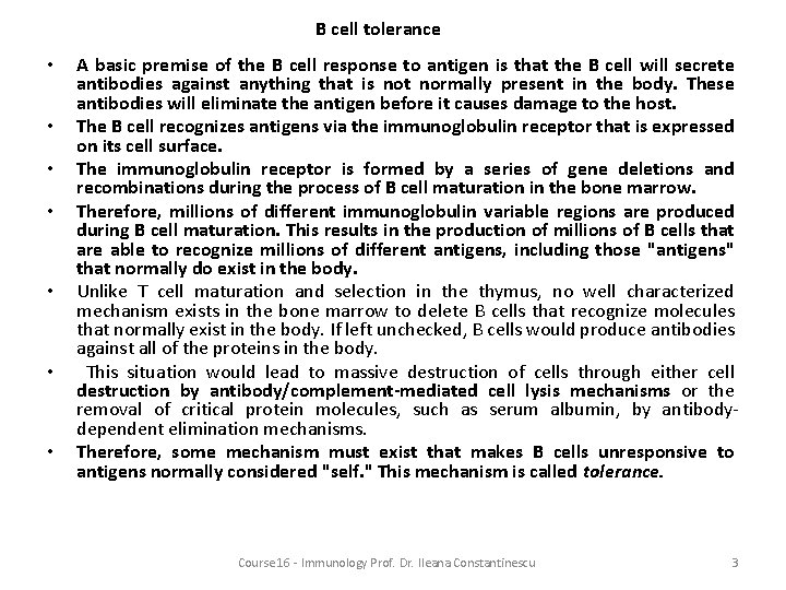 B cell tolerance • • A basic premise of the B cell response to