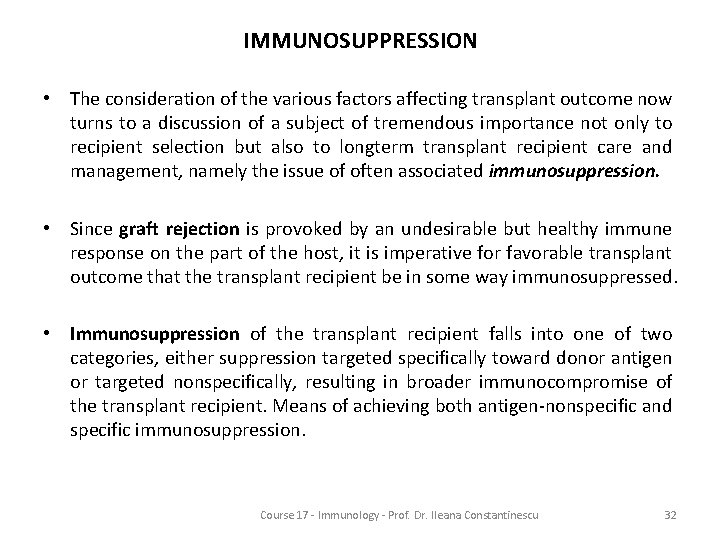 IMMUNOSUPPRESSION • The consideration of the various factors affecting transplant outcome now turns to