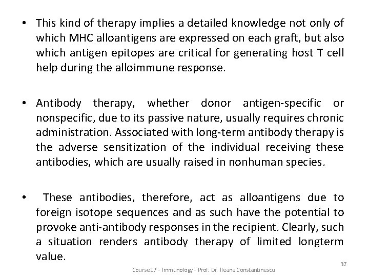  • This kind of therapy implies a detailed knowledge not only of which