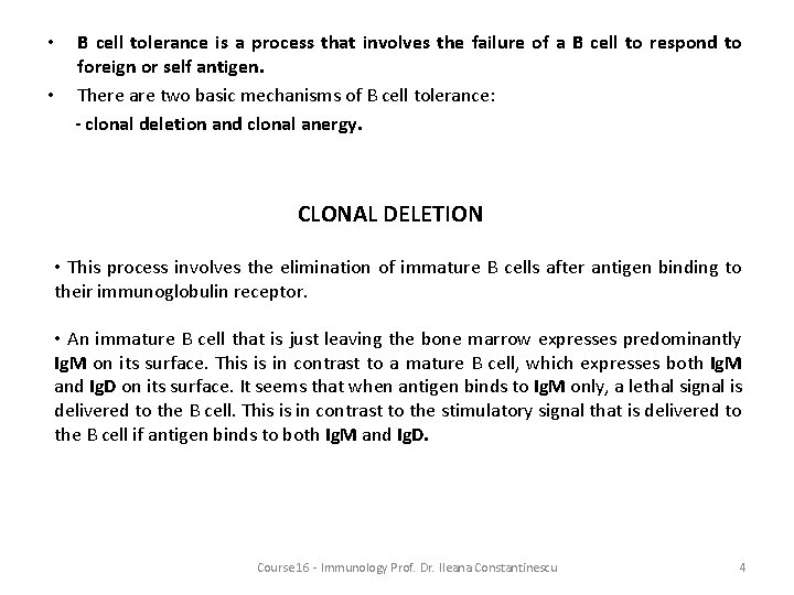 B cell tolerance is a process that involves the failure of a B cell