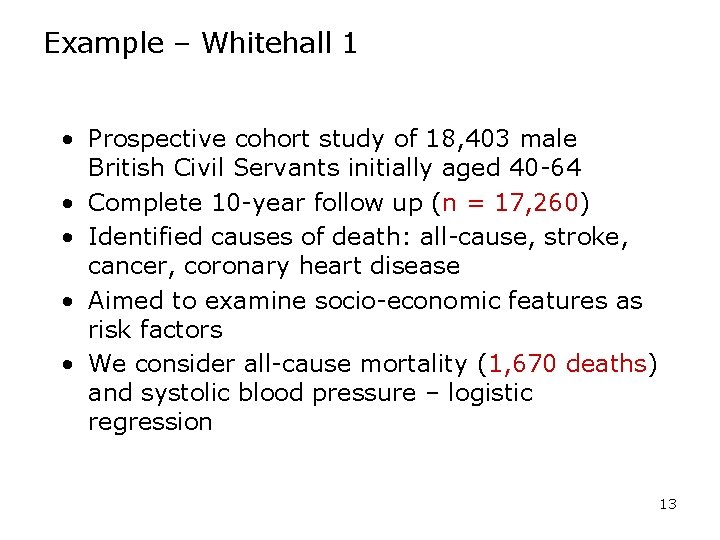 Example – Whitehall 1 • Prospective cohort study of 18, 403 male British Civil