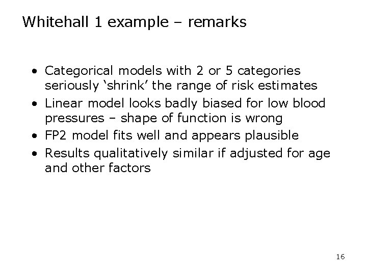 Whitehall 1 example – remarks • Categorical models with 2 or 5 categories seriously