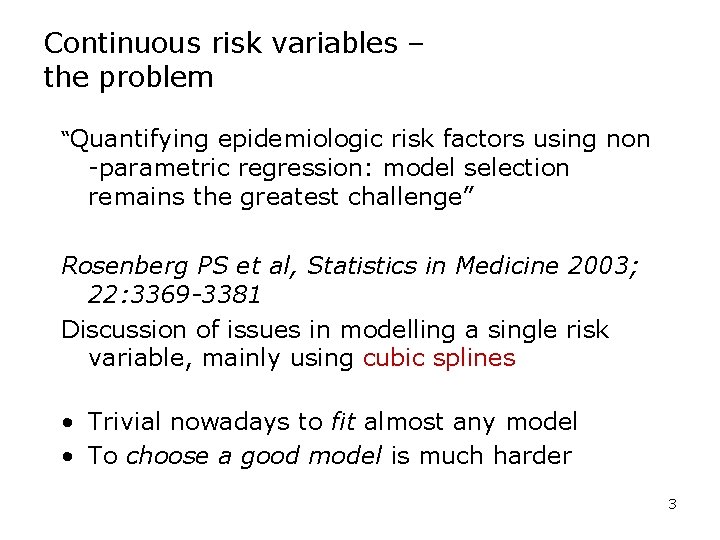 Continuous risk variables – the problem “Quantifying epidemiologic risk factors using non -parametric regression: