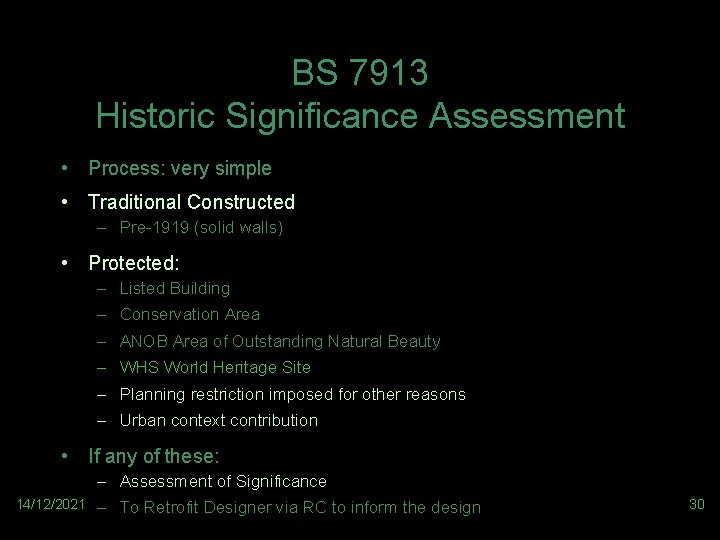 BS 7913 Historic Significance Assessment • Process: very simple • Traditional Constructed – Pre-1919