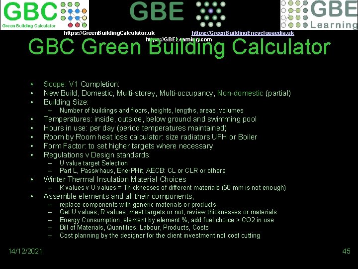 https: //Green. Building. Calculator. uk https: //Green. Building. Encyclopaedia. uk https: //GBELearning. com GBC