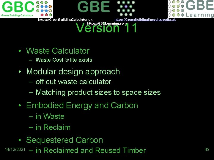 https: //Green. Building. Calculator. uk https: //Green. Building. Encyclopaedia. uk https: //GBELearning. com Version