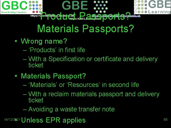 Product Passports? Materials Passports? https: //Green. Building. Calculator. uk https: //Green. Building. Encyclopaedia. uk