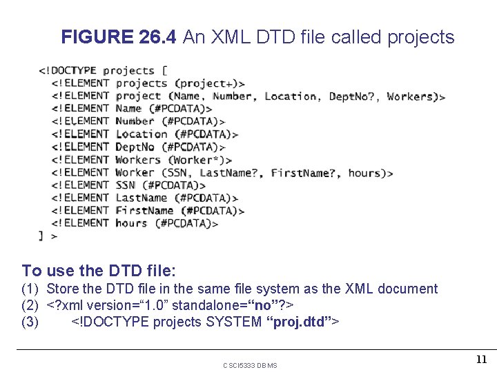 FIGURE 26. 4 An XML DTD file called projects To use the DTD file: FIGURE 26. 4 An XML DTD file called projects To use the DTD file: