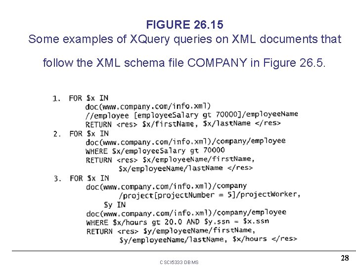 FIGURE 26. 15 Some examples of XQuery queries on XML documents that follow the FIGURE 26. 15 Some examples of XQuery queries on XML documents that follow the
