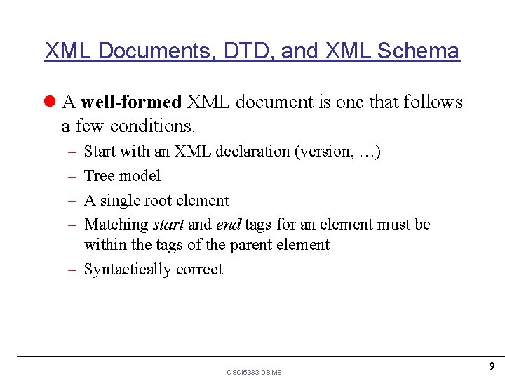 XML Documents, DTD, and XML Schema l A well-formed XML document is one that XML Documents, DTD, and XML Schema l A well-formed XML document is one that