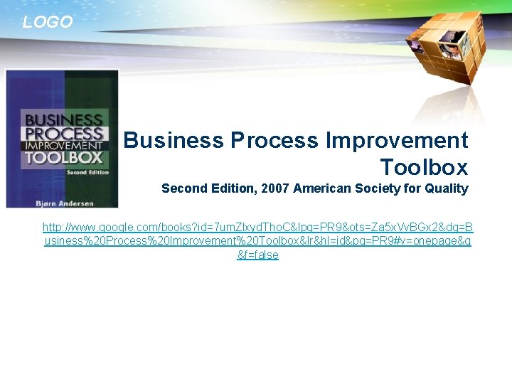 LOGO Business Process Improvement Toolbox Second Edition, 2007 American Society for Quality http: //www.