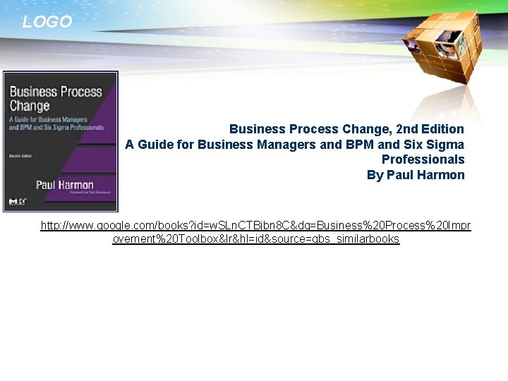 LOGO Business Process Change, 2 nd Edition A Guide for Business Managers and BPM