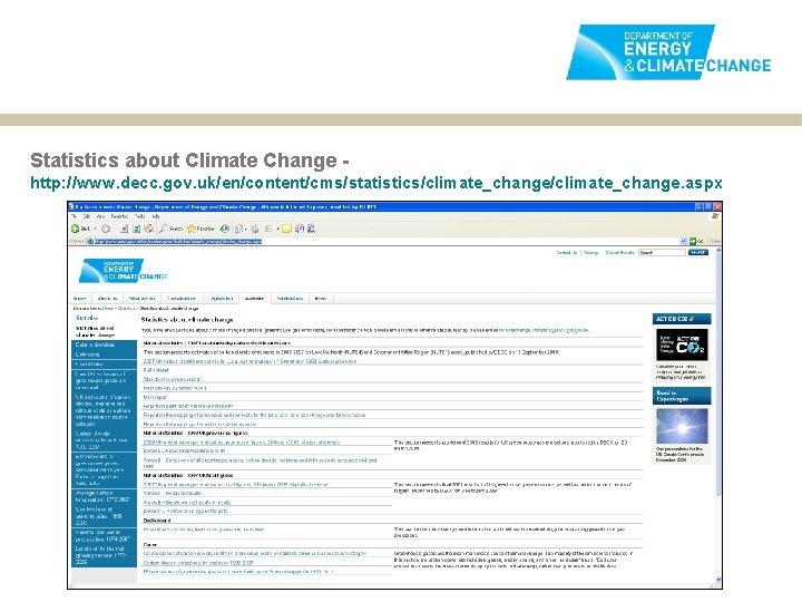 Statistics about Climate Change http: //www. decc. gov. uk/en/content/cms/statistics/climate_change. aspx 