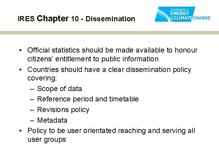 IRES Chapter 10 - Dissemination • Official statistics should be made available to honour