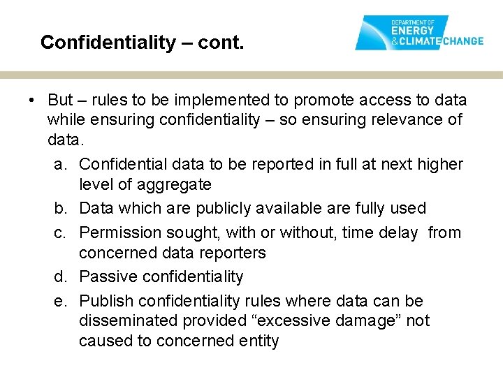 Confidentiality – cont. • But – rules to be implemented to promote access to