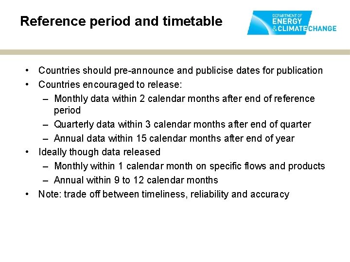 Reference period and timetable • Countries should pre-announce and publicise dates for publication •