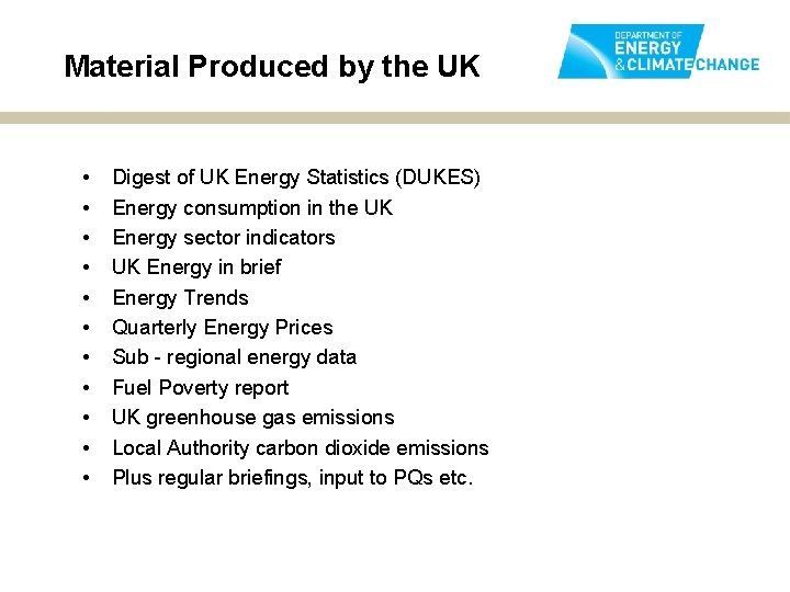 Material Produced by the UK • • • Digest of UK Energy Statistics (DUKES)