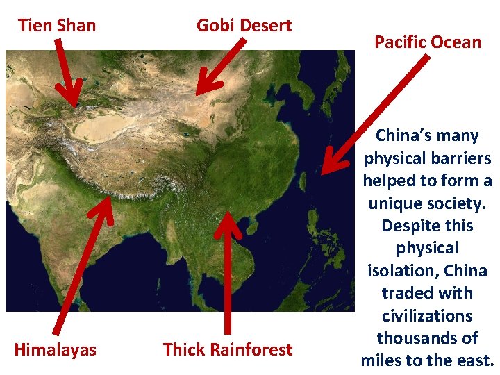Tien Shan Himalayas Gobi Desert Thick Rainforest Pacific Ocean China’s many physical barriers helped