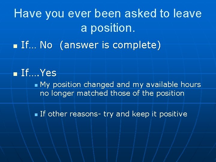 Have you ever been asked to leave a position. n If… No (answer is