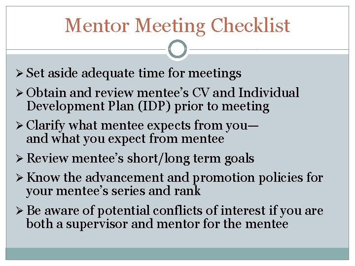 Mentor Meeting Checklist Ø Set aside adequate time for meetings Ø Obtain and review