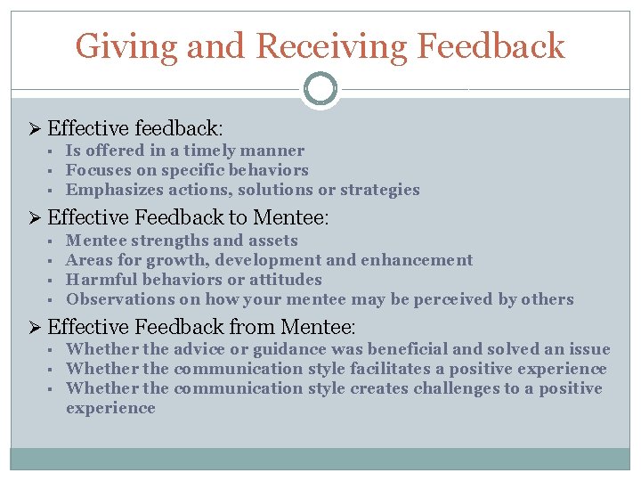Giving and Receiving Feedback Ø Effective feedback: § § § Is offered in a