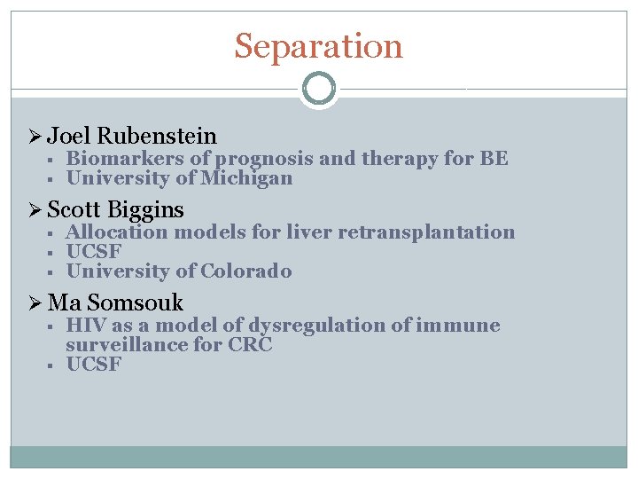 Separation Ø Joel Rubenstein § § Biomarkers of prognosis and therapy for BE University