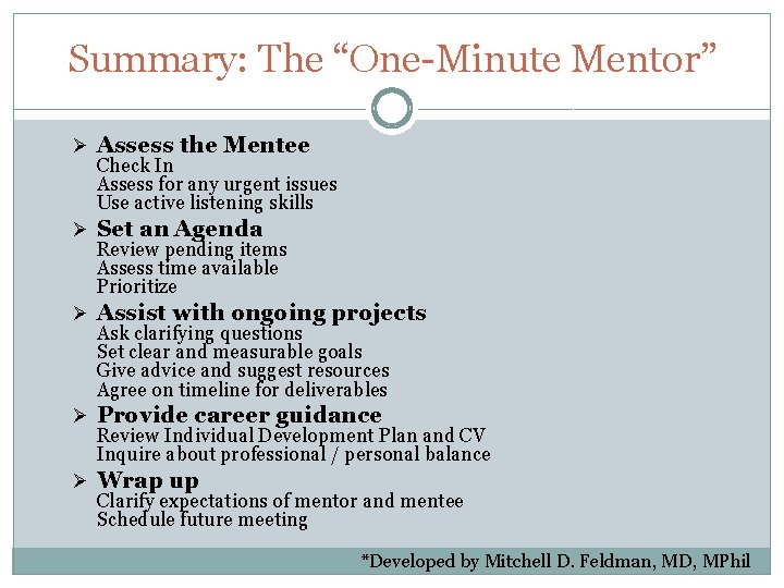 Summary: The “One-Minute Mentor” Ø Assess the Mentee Check In Assess for any urgent