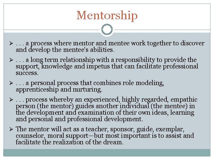 Mentorship Ø. . . a process where mentor and mentee work together to discover