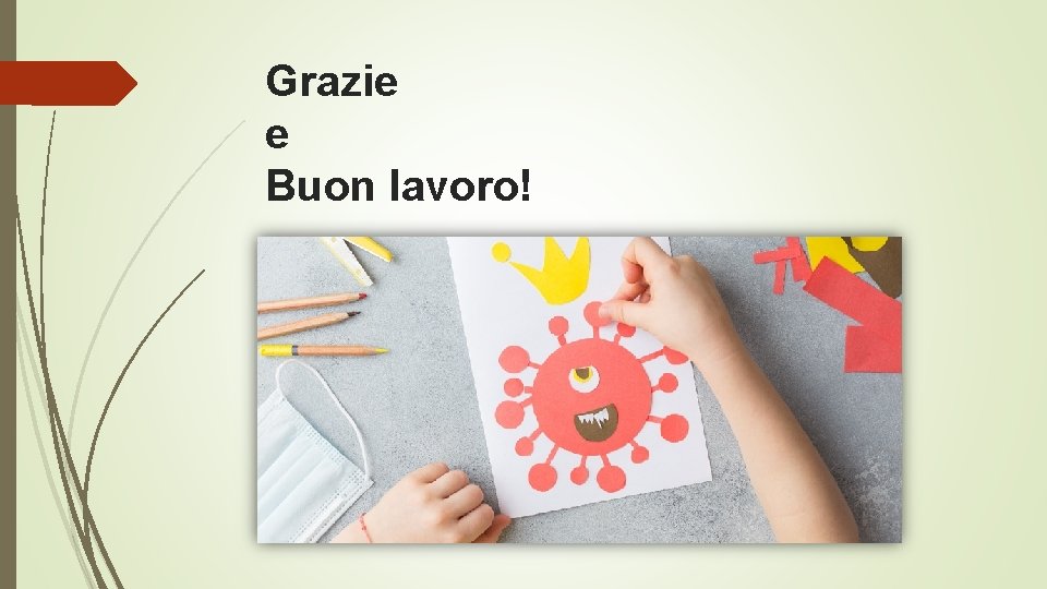 Grazie e Buon lavoro! 