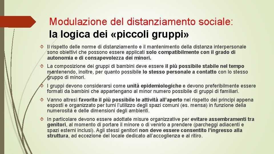 Modulazione del distanziamento sociale: la logica dei «piccoli gruppi» Il rispetto delle norme di