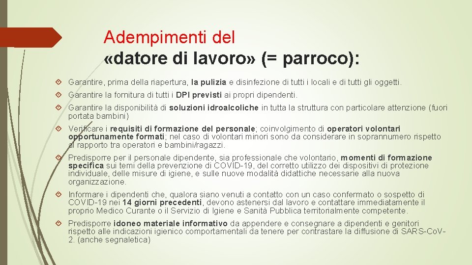 Adempimenti del «datore di lavoro» (= parroco): Garantire, prima della riapertura, la pulizia e